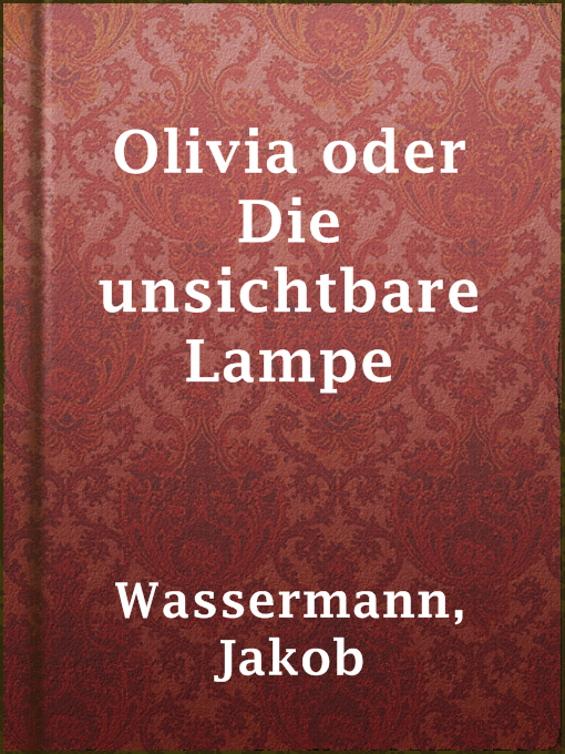 Title details for Olivia oder Die unsichtbare Lampe by Jakob Wassermann - Available